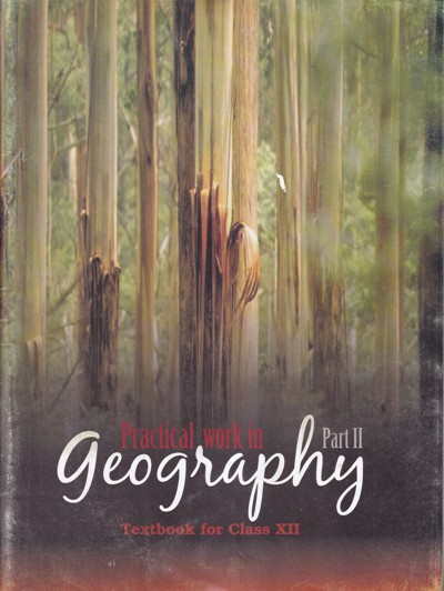 NCERT Class 12 Geography - PRACTICAL WORK IN GEOGRAPHY PART 2  book logo